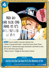 And No One Else Can Have It! It's Our Memento of Him