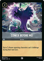 Cower Before Me!