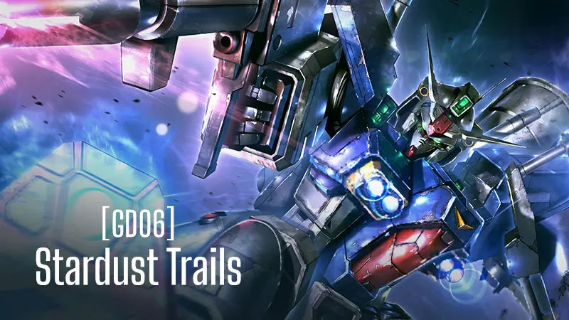 Gundam Card Game - GD06 - Stardust Trails -Rerelease Event - October 30th
