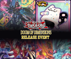 Yu-Gi-Oh! – Doom Of Dimensions - Split A Box Event - September 25th
