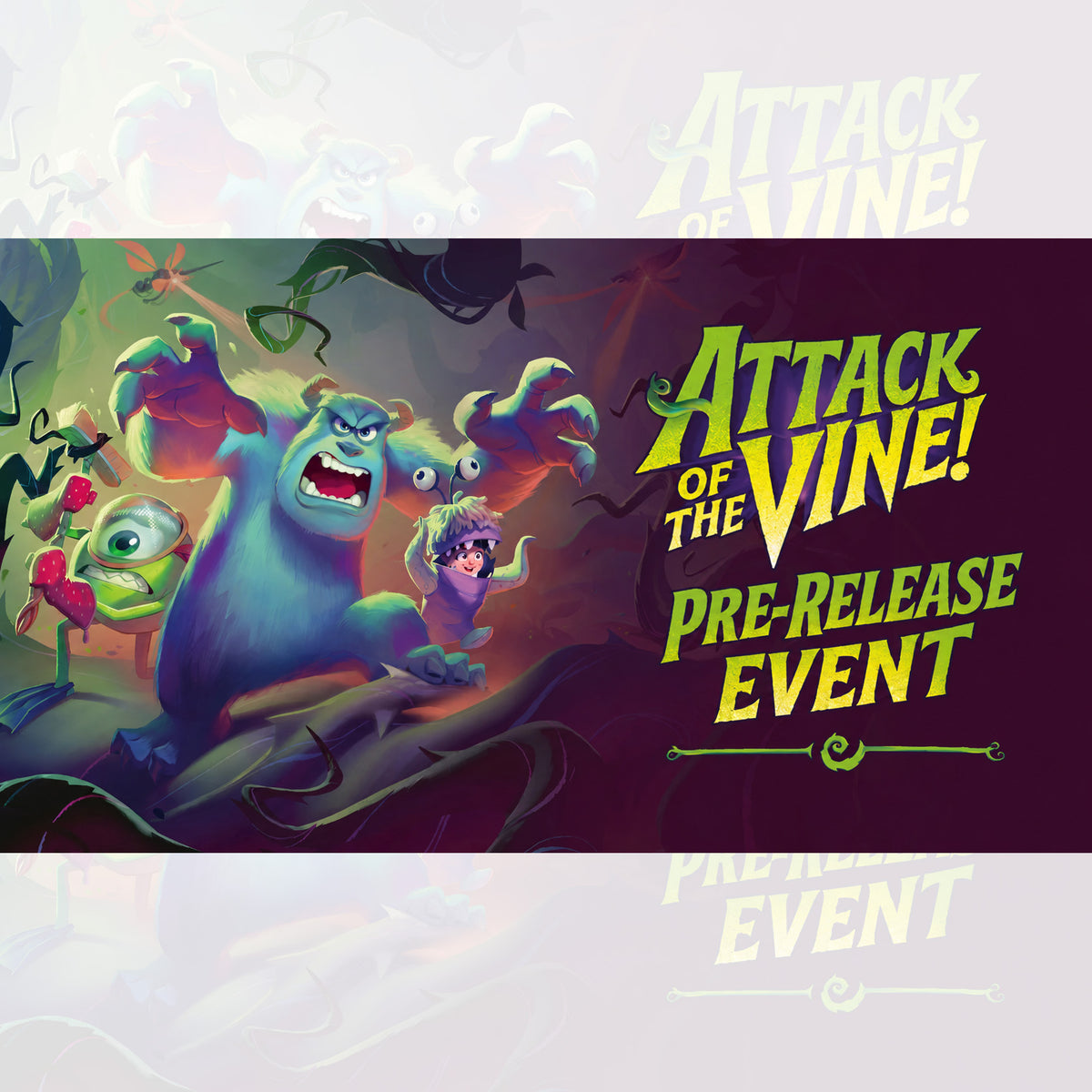 Attack of the Vine - Pre-Release Saturday, July 18