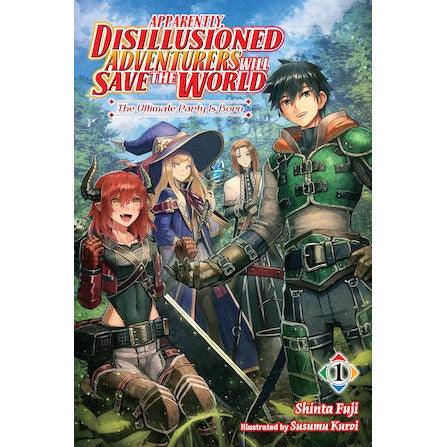 Apparently, Disillusioned Adventurers Will Save the World (Volume 1) light novel - Geek & Co.