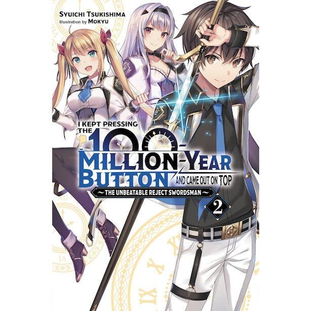 I Kept Pressing The 100-million-year Button And Came Out On Top: The Unbeatable Reject Swordsman (Volume 2) light novel - Geek & Co.