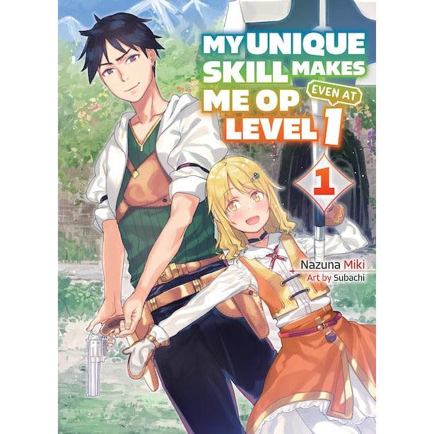My Unique Skill Makes Me OP Even At Level 1 (Volume 1) Light Novel - Geek & Co.