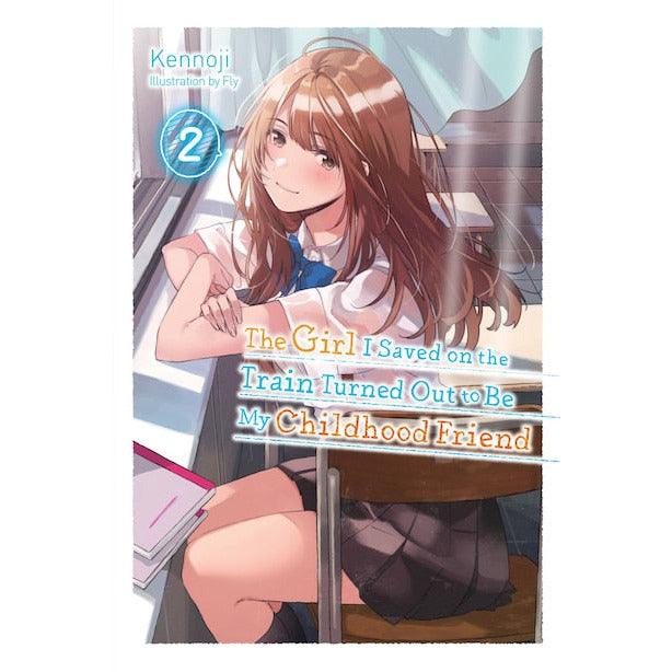 The Girl I Saved On The Train Turned Out To Be My Childhood Friend (Volume 2) light novel - Geek & Co.